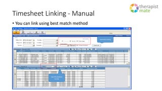 Timesheet Linking - Manual
• You can link using best match method
Use this buttons
to link
Automatic linking
 