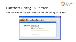 Timesheet Linking - Automatic
• You can order ACS to find all matches and link clicking on smart link
 