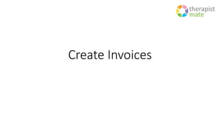 Create Invoices
 