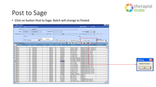 Post to Sage
• Click on button Post to Sage. Batch will change to Posted
 