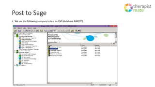 Post to Sage
• We use the following company to test on ZNS (database AIMCPC)
 