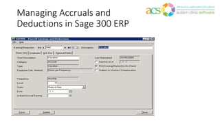 Managing Accruals and
Deductions in Sage 300 ERP
 