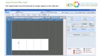 The appointment you removed will no longer appear on the calendar
 