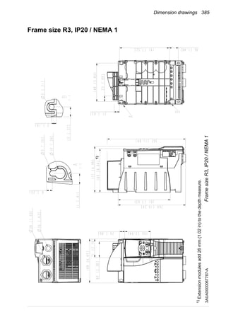 Dimension drawings 385
Frame size R3, IP20 / NEMA 1
FramesizeR3,IP20/NEMA13AUA0000067787-A
1)
Extensionmodulesadd26mm(1.02in)tothedepthmeasure.
1)
 