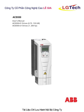 ACS550 
User’s Manual 
ACS550-01 Drives (0.75…132 kW) 
ACS550-U1 Drives (1…200 hp) 
 