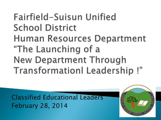 Classified Educational Leaders
February 28, 2014

 