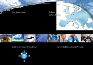 ernational agence européenne consultinginternational consulting investissement emp
estissement emploi fiscalité implantationfiscalité implantation développement économiq
eloppement économique entreprise internationalentreprise international agence européenne consult
nce européenne consulting investissement emploiinvestissement emploi fiscalité implantat
            Our know-how                          Offices
alité implantation développement économiquedéveloppement économique entreprise internatio
                                                  across Europe
                                               agence européenne consulting investissement emp
                         • Lead Generation for Investment         parks, study trips and training
                         Promotion Agencies: investment for economic development
                         project detection, territorial           professionals.                        • Barcelona
                                               fiscalité implantation développement économiq
                         marketing, roadshows, restructuring
                         of existing industrial sites.            • Project Management for
                                                                                                        • Brussels
                                                                                                        • Frankfurt
                                               entreprise international agence européenne consult
                                                                  companies in growth mode: site
                         • Economic Development search, negotiations and grant aid
                                                                                                        • Milan
                                                                                                        • Nîmes (HQ)
                         Consultancy: feasibility and             requests and the raising of venture
                         benchmarking studies, the creation       capital.
                         of industrial sites and business




                         Lead Generation Methodology                                                                  Successful Investment Projects
                                                         Direct Marketing                                             • Merkamueble           • Technisol
                                                                                                                      • Nexity                • Ecoterra
                                                                                                                      • Fleury Michon         • Mory LDI
                                                                                                                      • Les Taxis Bleus       • Aliseo
     ACSAN identifies
                                Economic                                           Trade                              • Phénix Electronique   • La Foca France
       and works with
                              Intelligence                  Projects               Shows                              • Excel                 • Groupe Trialis
   European companies
       with expansion                                                                                                 • Compobaie             • Huguier
             projects.                                                                                                • Royal Canin           • Groupe Minot
                                                                                                                      • Ventilone             • Gicram
                                                   Our Network Contacts                                               • AAA                   • Dimension plus
 