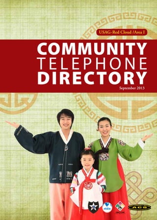 USAG-Red Cloud /Area I

Community
Telephone
Directory
September 2013

 