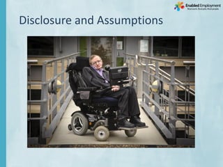 Disclosure and Assumptions