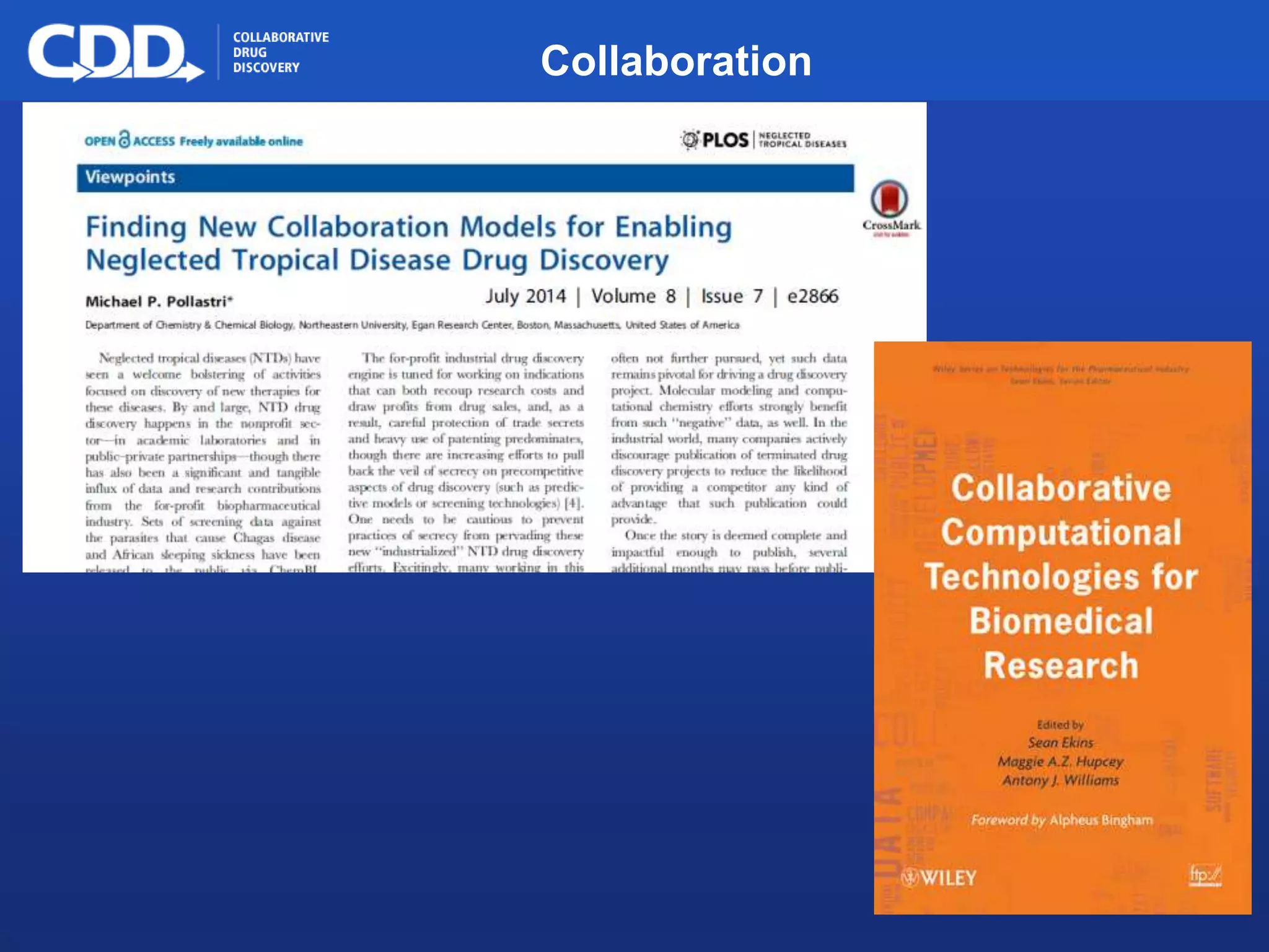Archive, Mine, Collaborate© 2009 Collaborative Drug Discovery, Inc.
Collaboration
 
