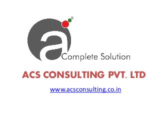 ACS CONSULTING PVT. LTD
www.acsconsulting.co.in

 