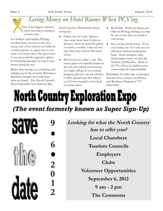 Page 6                           ACS Green Press                                                                 August 2012


               Saving Money on Hotel Rooms When PCS’ing
         One of the biggest expenses       chiorri recently offered these money           Be flexible. While not always pos-
          when traveling is staying in     saving tips.                                    sible for PCSing, shifting your trip
          a hotel room.                                                                    by one or two days can result in
                                              Follow the 14/3 rule. Reserve
For Soldiers and Families PCSing,              your room more than 14 days in              real savings
traveling from one post to the next,           advance, when the hotel has plenty         Save on last minute travel. If you
can go one of two ways; it can either be       of rooms, or within 3 days of your          can’t follow the 14/3 rule you can
a costly expense or a great way to save        trip, when they need to fill vacant         still travel without breaking the
some of your per diem. The good news           rooms                                       bank. Hotel managers often
is you can avoid the expensive option                                                      dump empty rooms on sites like
by becoming educated on ways to save          Don’t look just online – call. The
                                               lowest prices are typically found on        Hotwire and Priceline. Deals of
money along the way.                                                                       60-75% off can be had but reser-
                                               the web, but call the hotel anyway-
Rather than leaving you wondering and          you might still get in on a reward          vation might be nonrefundable
making you do the research, Relocation         program, plus you can ask whether       Remember, for other tips on having a
Readiness thought we would share               it offers special rates (for military   smooth move, contact your Reloca-
what we found. The Travel Channel’s            or AAA for example) or has deals        tion Readiness Program at 772-
Hotel Impossible host Anthony Mel-             on certain dates                        6566/6902.




 (The event formerly known as Super Sign-Up)

                                   9              Looking for what the North Country
                                                           has to offer you?
                                                                       Local Chambers
                                   6                                 Tourism Councils
                                                                             Employers
                                                                                  Clubs
                                   2
                                                               Volunteer Opportunities
                                   0                                 September 6, 2012
                                   1                                        9 am - 2 pm
                                   2                                    The Commons
 