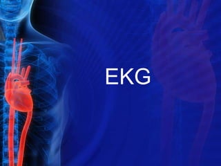 EKG
 