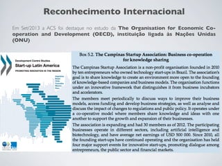 Reconhecimento Internacional
Em Set/2013 a ACS foi destaque no estudo da The Organisation for Economic Co-
operation and Development (OECD), instituição ligada às Nações Unidas
(ONU)
 