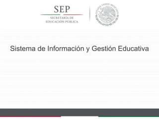 Sistema de Información y Gestión Educativa
 