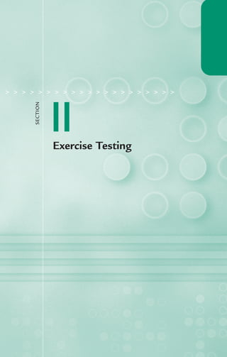 > > > > > > > > > > > > > > > > > > > > >
II
SECTION
Exercise Testing
LWBK119-3920G_CH03_41-59.qxd 11/18/08 4:59 AM Page 41 Aptara Inc.
 