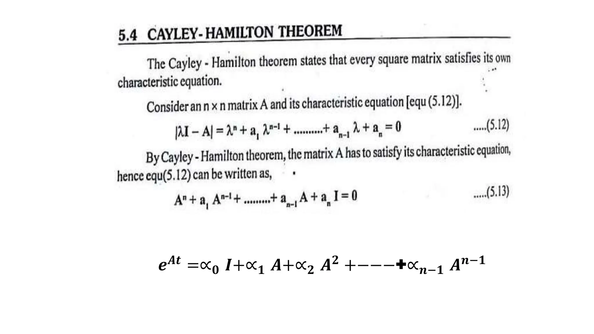 𝒆𝑨𝒕 =∝𝟎 𝑰+∝𝟏 𝑨+∝𝟐 𝑨𝟐 +−−−+∝𝒏−𝟏 𝑨𝒏−𝟏