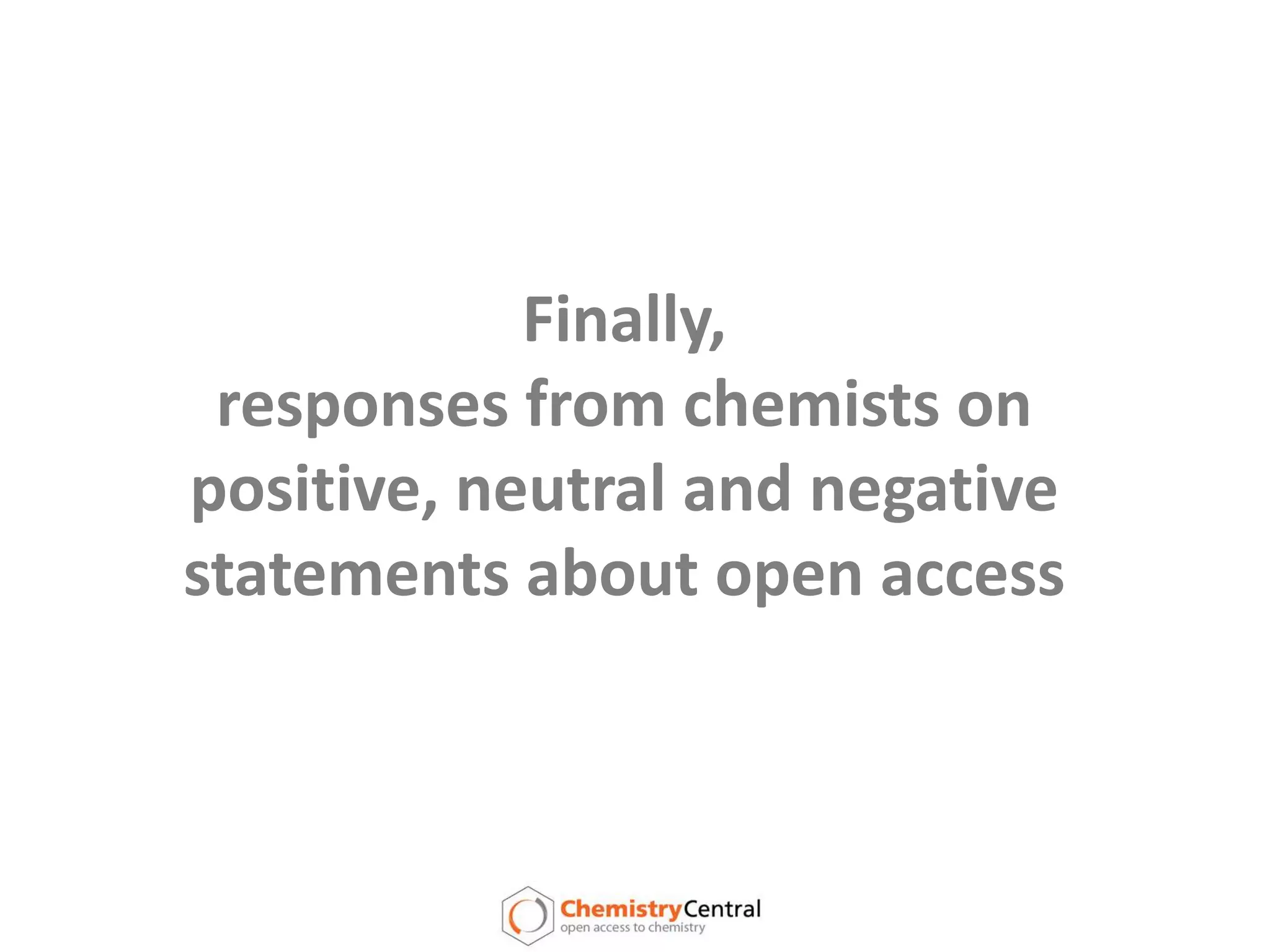 Finally, responses from chemists on positive, neutral and negative statements about open access