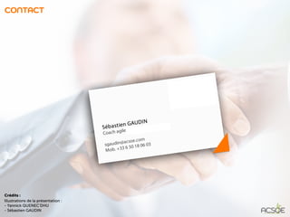 CONTACT
Crédits :
Illustrations de la présentation :
- Yannick QUENEC’DHU
- Sébastien GAUDIN
 