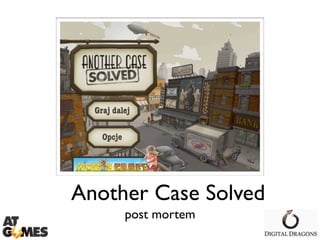 Another Case Solved
post mortem
 