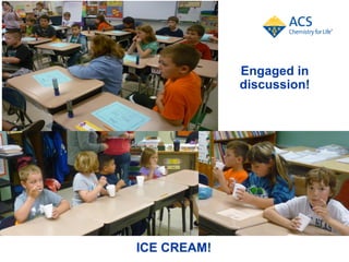 Engaged in
             discussion!




ICE CREAM!
 