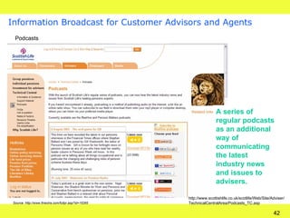 Information Broadcast for Customer Advisors and Agents A series of regular podcasts as an additional way of communicating ...
