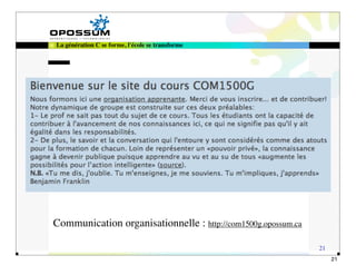 La génération C se forme, l'école se transforme




Communication organisationnelle : http://com1500g.opossum.ca

                                                               21
                                                                    21
 