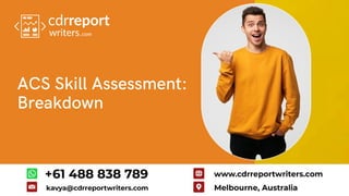 ACS Skill Assessment:
Breakdown
 