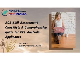 ACS Skill Assessment Checklist A Comprehensive Guide for RPL Australia Applicants.pptx