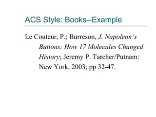 ACS Style: Books--Example ,[object Object],[object Object],[object Object],[object Object]