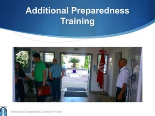 Additional Preparedness
Training
American Cooperative School of Tunis
 