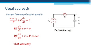 Usual approach
Current flow out of node i equal 0:

That was easy!

 