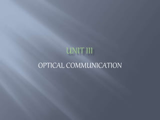 OPTICAL COMMUNICATION
 