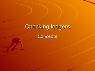 Checking ledgers Concepts 