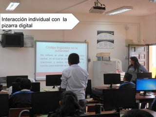 Interacción individual con la
pizarra digital
 
