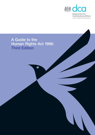 A Guide to the

Human Rights Act 1998:
Third Edition 

 