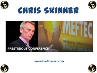 Chris Skinner




   www.thefinanser.com
 