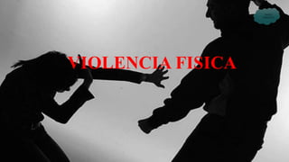VIOLENCIA FISICA
INDICE
TEMATICO
 