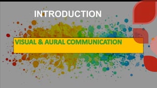visual and aural communication | PPTX