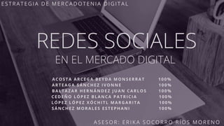 Las redes sociales y el mercado digital - Equipo 1