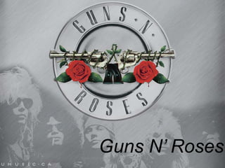 Guns N’ Roses

Daniel Rodríguez Solís 1-F 5-Diciembre2013

 