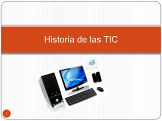 Historia de las TIC

1

 