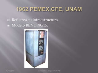  Refuerza su infraestructura.
 Modelo BENDIXG15.
04/12/2015 Joshua Ulises Moguel Noh 1° F
 