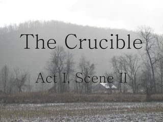 The Crucible Act I, Scene II 