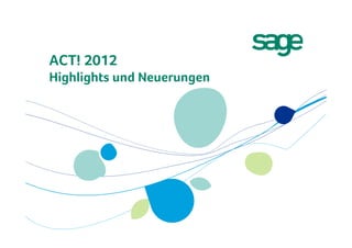 ACT! 2012
Highlights und Neuerungen
 