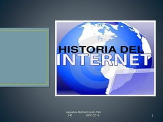 Jaqueline Michell Osorio Yam
1-D 30/11/2016 3
 