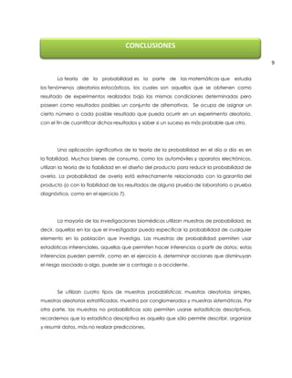 A. Dibujar y presentar un diagrama de árbol para los posibles tipos de paciente de
optometrista considerando sexo (hombre, mujer), si utiliza o no utiliza anteojos al
momento de la consulta y grupo de edad (niño, adulto, adulto mayor).
En base al diagrama de árbol definir cuál es el conjunto complemento de un paciente
hombre que no utiliza anteojos y que es adulto mayor proporcionando argumentación
que justifique la respuesta.

ESPACIO
MUESTRAL
NIÑO

LENTES

H-L-N

ADULTO

H-L-A
H-L-AM

AD. MAYOR

NIÑO

HOMBRE
NO
LENTES

H-NL-N

ADULTO

H-NL-A

AD. MAYOR

NIÑO

LENTES

ADULTO

MUJER
AD. MAYOR

NO
LENTES

H-NL-AM

M-L-N
M-L-A
M-L-AM

NIÑO

M-NL-N

ADULTO

M-NL-A

AD. MAYOR

M-NL-AM

El complemento de un evento son aquellos resultados obtenidos que están fuera de la
región definida pero que están dentro del espacio muestral. Entonces, si se busca el
complemento de H-NL-AM, el resto de los resultados son su complemento.
H-NL-AMC= {H-L-N, H-L-A, H-L-AM, H-NL-N, H-NL-A, M-L-N, M-L-A, M-L-AM, M-NL-N, M-NL-A, M-NL-AM}

10

 