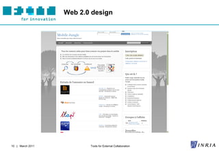 Web 2.0 design




10 | March 2011          Tools for External Collaboration
 