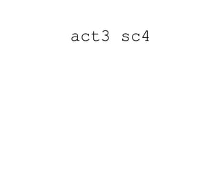 act3 sc4
 