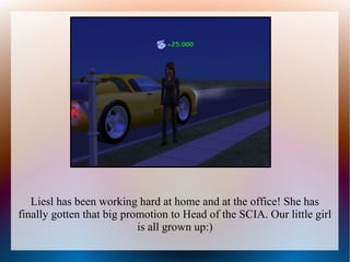 Liesl has been working hard at home and at the office! She has
finally gotten that big promotion to Head of the SCIA. Our little girl
                           is all grown up:)
 
